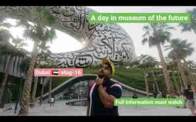 dubai ?? museum  oF the future? .     | ticket ? price | how to Go |  full information.|