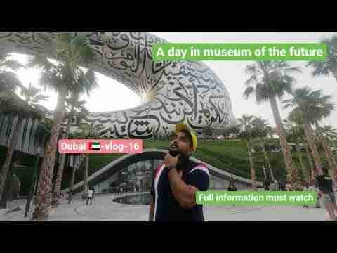 dubai ?? museum  oF the future? .     | ticket ? price | how to Go |  full information.|