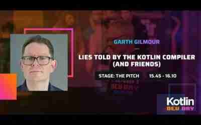 Lies Told By The Compiler, By Garth Gilmour and Ryan Adams @ Kotlin Dev Day Amsterdam 2022