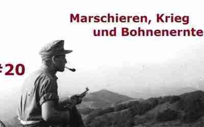 Marschieren, Krieg und Bohnenernte – Tagebuch eines Feldwebels Teil 20