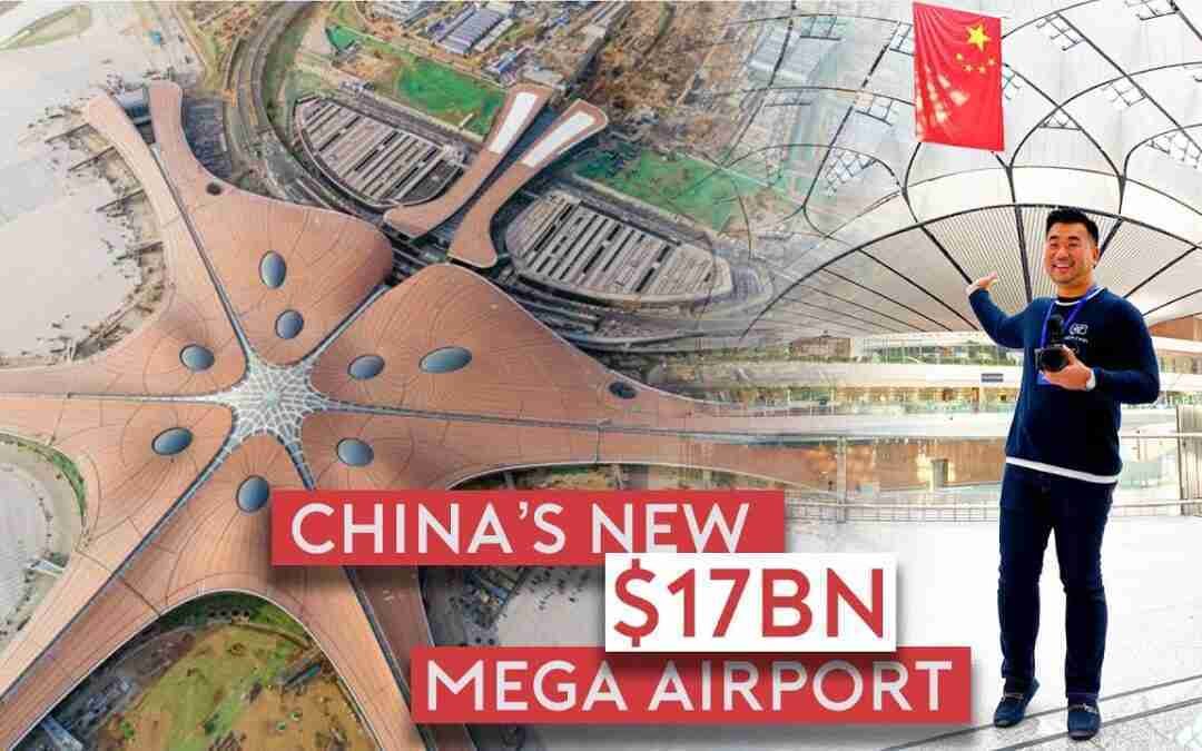 Inside China’s New $17 Billion Mega Airport – Beijing Daxing