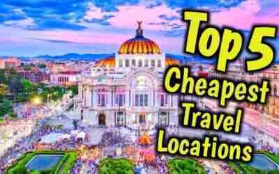 Top 5 Cheapest Travel Locations in The World | Cheapest Travel Destinations | Low Budget Traveling