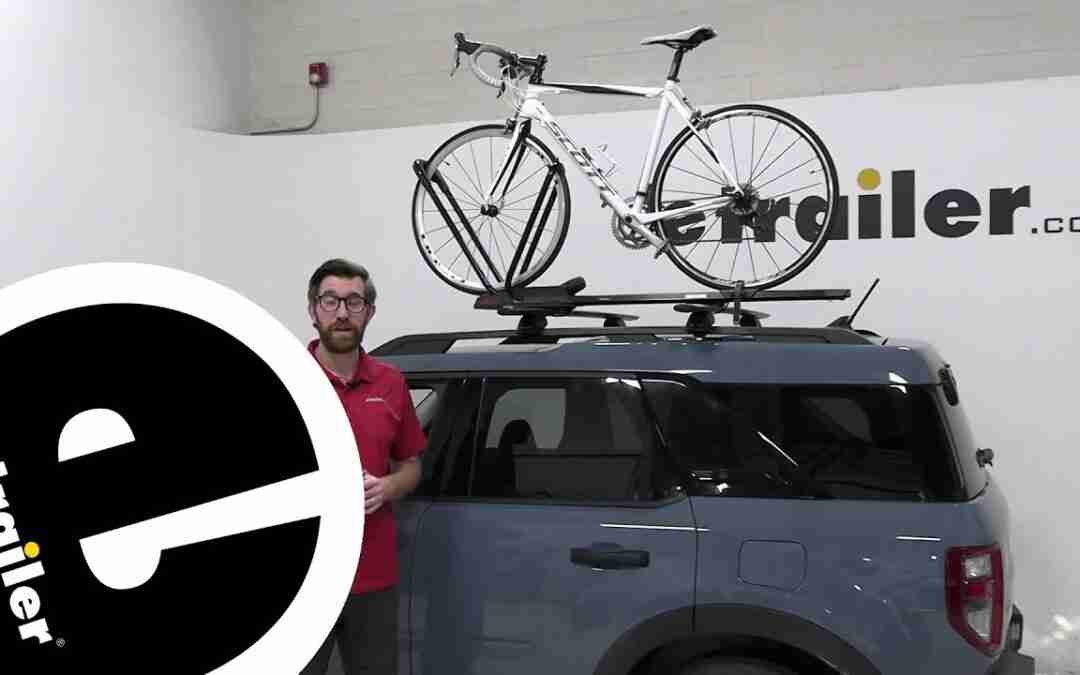 etrailer | Yakima Roof Bike Racks Review – 2021 Ford Bronco Sport