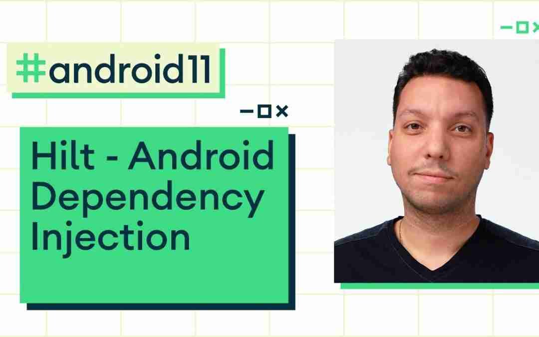 Hilt – Android Dependency Injection