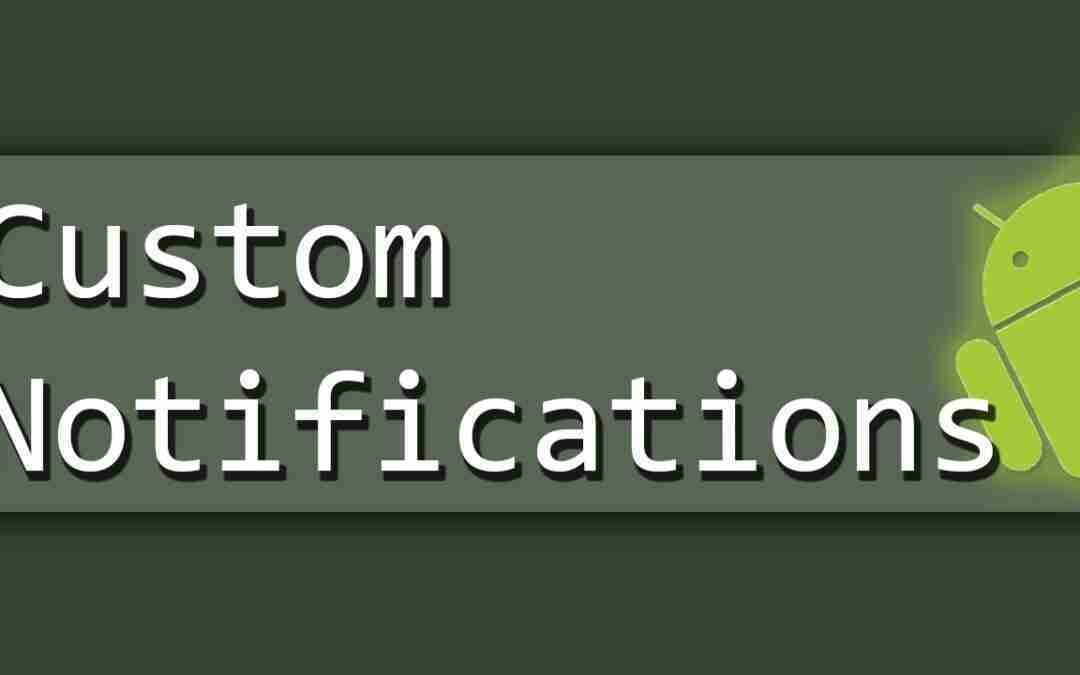 How To Create Custom Notification in Android