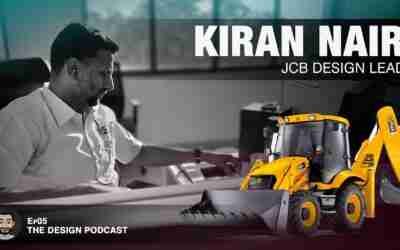 In conversation with JCB Design lead Kiran Nair I Ep05 I The Design Podcast