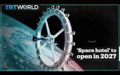World’s first ‘space hotel’ is set to open in 2027