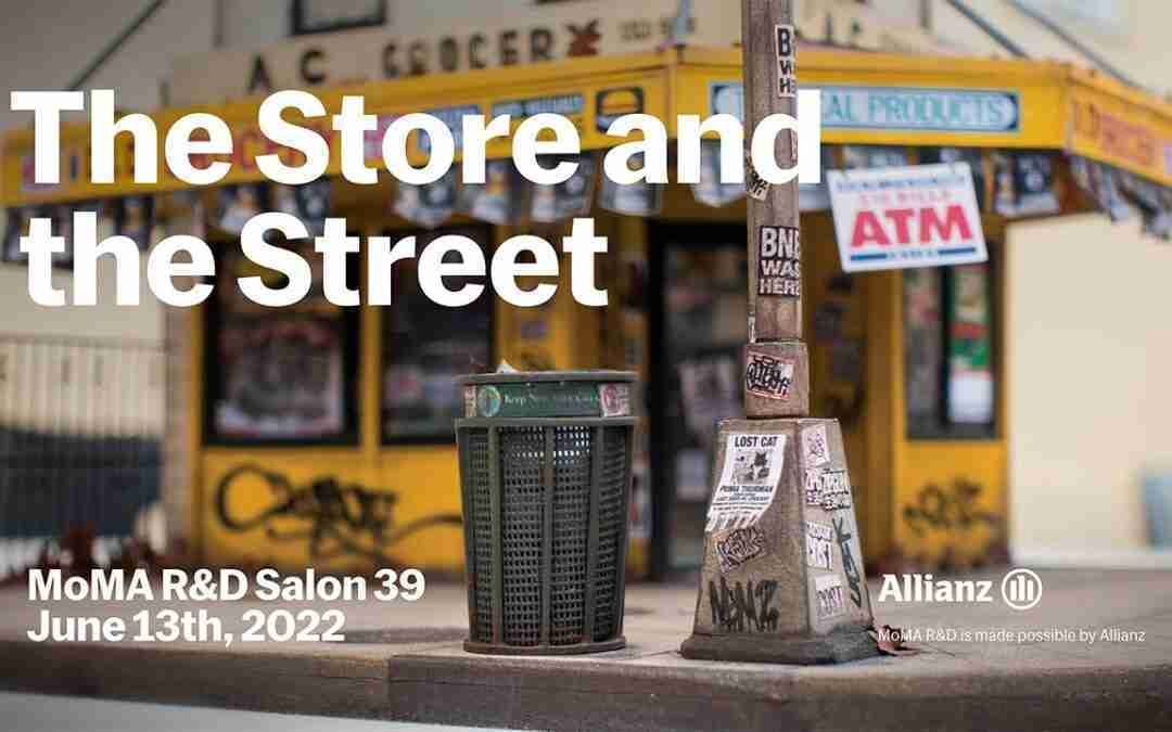 The Store and the Street | MoMA R&D Salon 39 | MoMA LIVE