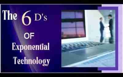 The 6 D's of Exponential Technology