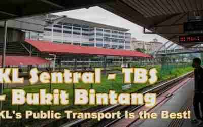 KL Sentral  – TBS  – Bukit Bintang (KL's Public Transport is the Best!)