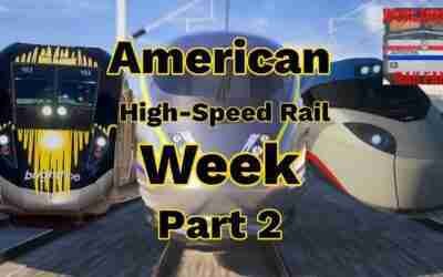 American High-Speed Rail Week Part 2 (Full Documentary)