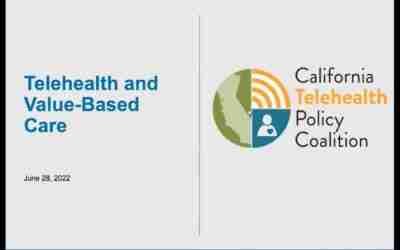 California Telehealth Policy Coalition Webinar: Telehealth and Value-Based Care