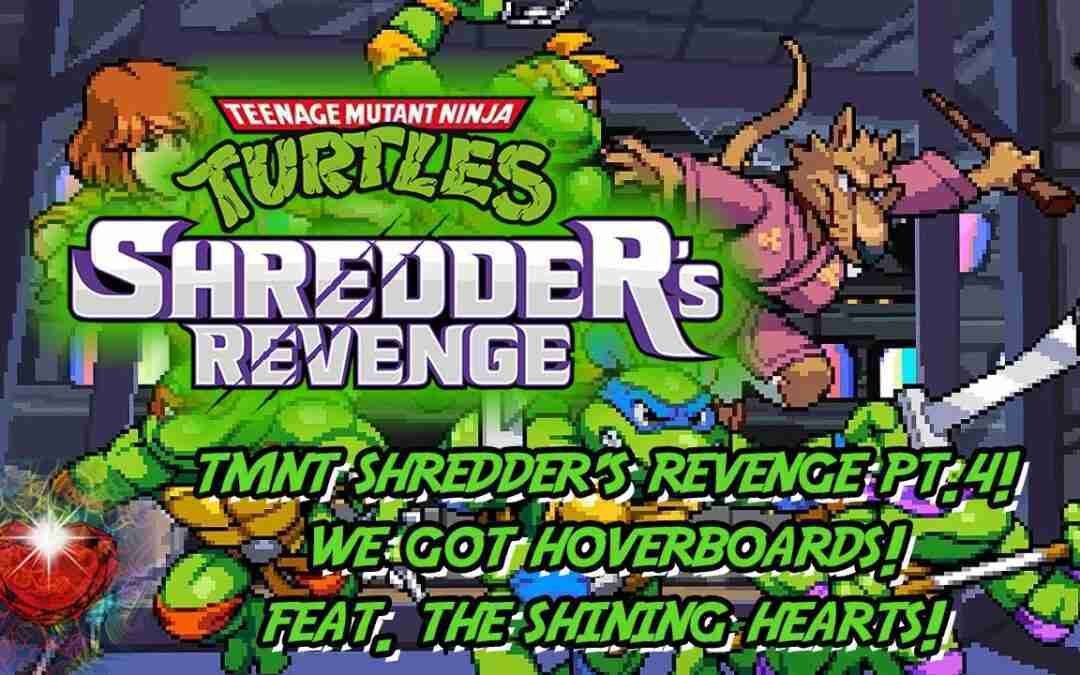 TMNT Shredder's Revenge pt. 4! WE GOT HOVERBOARDS!!
