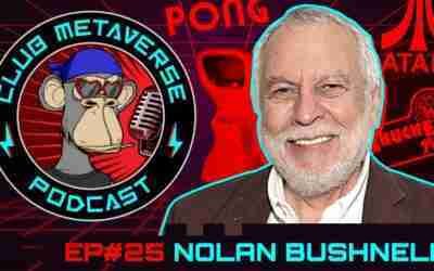 Nolan Bushnell | Club Metaverse Pod #25