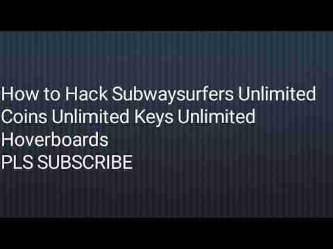 How to Hack subsway surfer unlimited Coins unlimited Keys unlimited Hoverboards PLS SUBSCRIBE