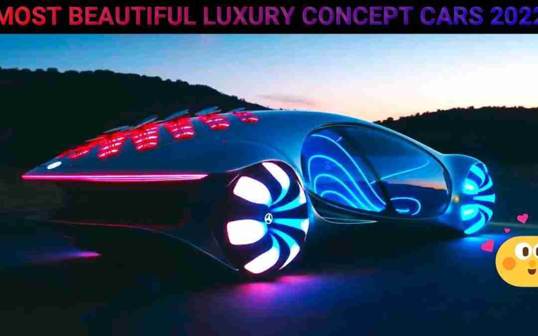 MOST BEAUTIFUL LUXURY CONCEPT CAR 2022