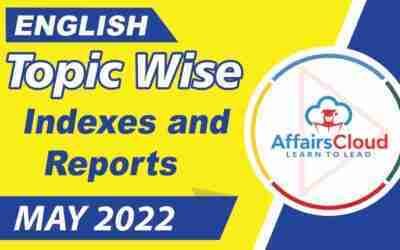 May 2022 – Indexes & Reports | English | By Vikas Rana Affairscloud