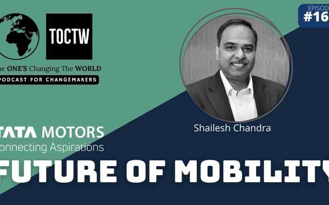 TATA MOTORS- DRIVING THE FUTURE OF MOBILITY IN INDIA- SHAILESH CHANDRA- MD : TATA MOTORS
