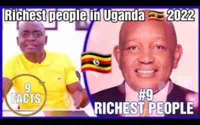 Top 9 richest people in Uganda 2022