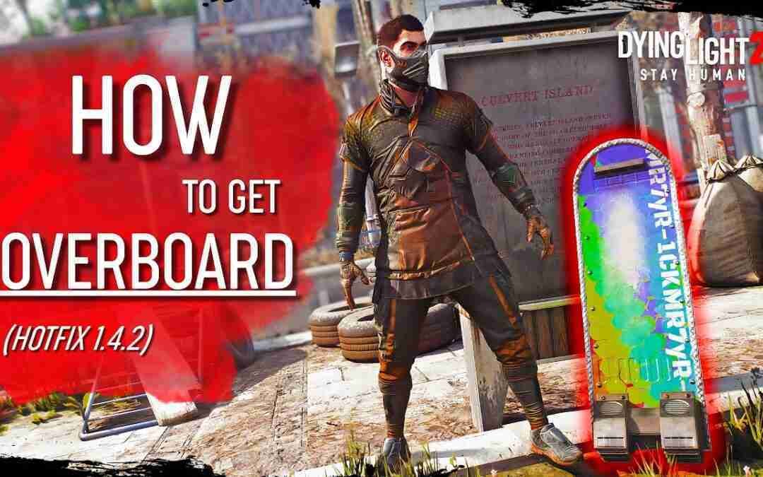 DYING LIGHT 2 – HOW TO GET HOVERBOARD (HOTFIX 1.4.2) 2022
