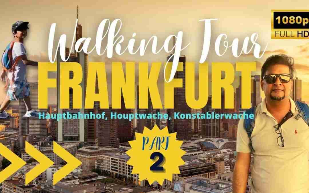 Frankfurt, Walking Tour HD, Germany Urdu Vlog JUNE 2022  ~ DE (SUNNY DAY) ~ 31C ~PART 2