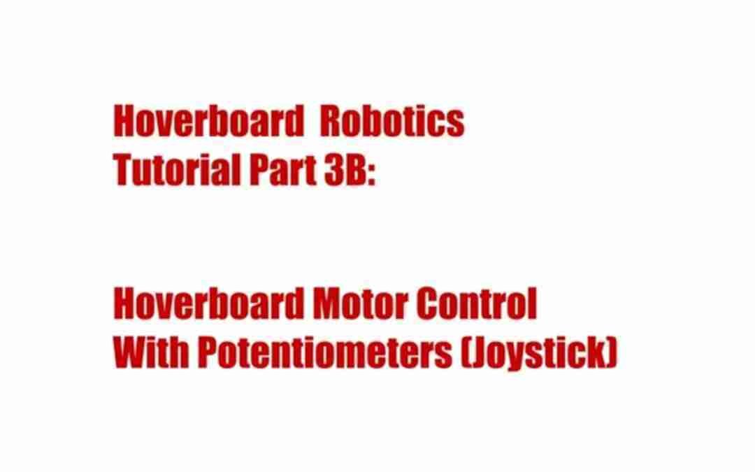 Hoverboard Robotics Tutorial Part 3B: Hoverboard Robot Drive with Joystick Potentiometers