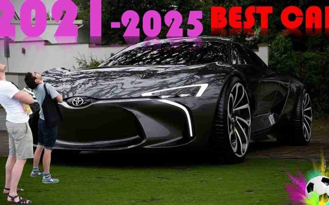 THE BEST 30  Future Cars UPCOMING IN 2021-2025