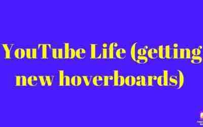 YouTube life (getting new hoverboards)