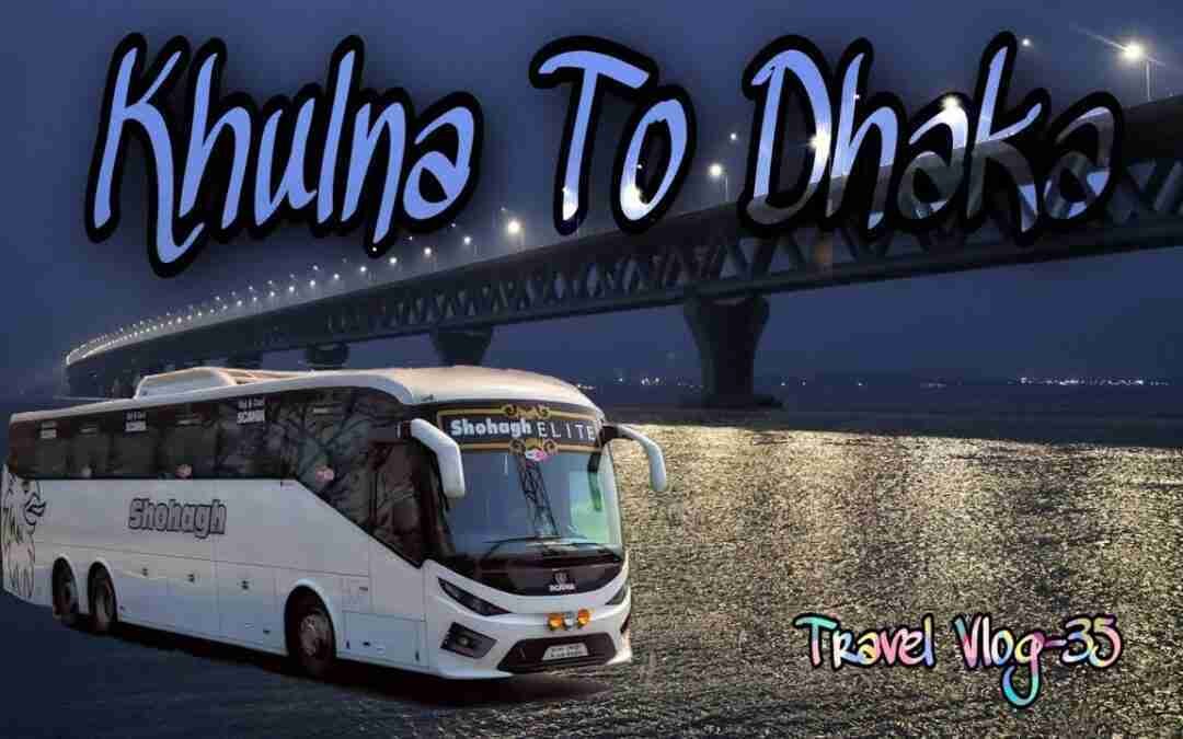 Shohagh Elite Scania Multi Axle | Khulna to Dhaka | Travel Vlog -35