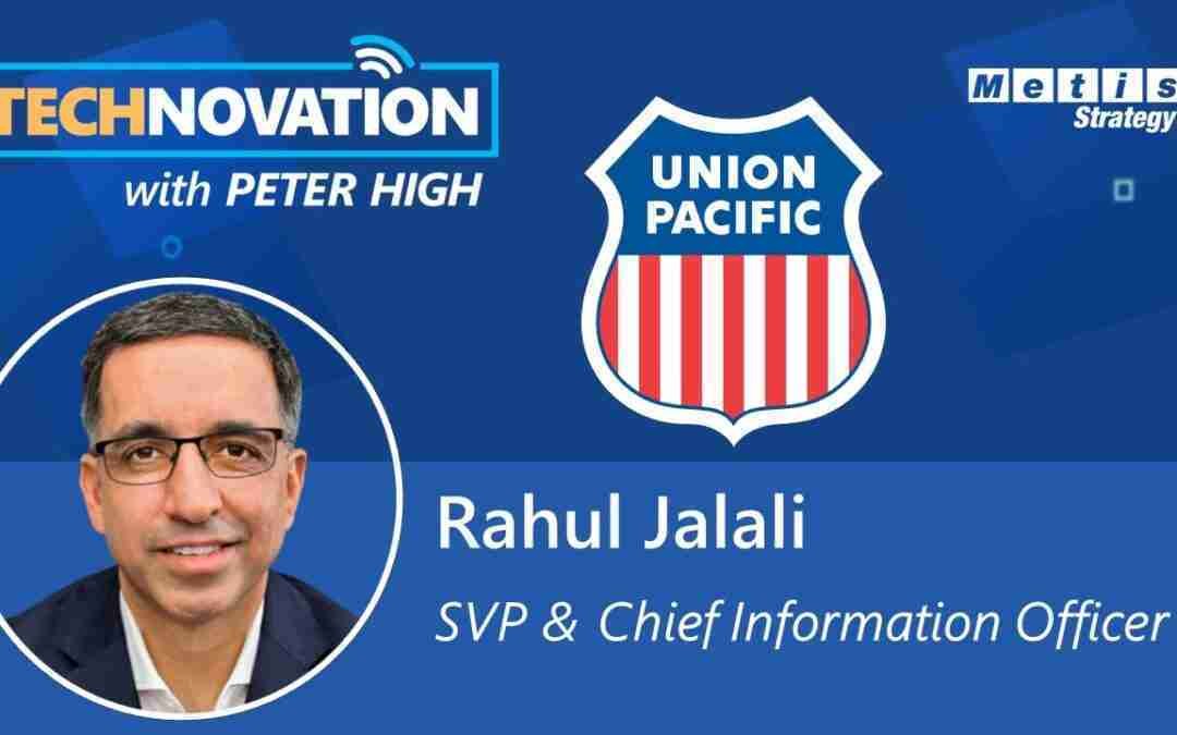 How Union Pacific’s CIO is Modernizing the 160-Year-Old Railroad | Technovation 682
