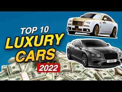 2022 Top 10 Luxury Cars