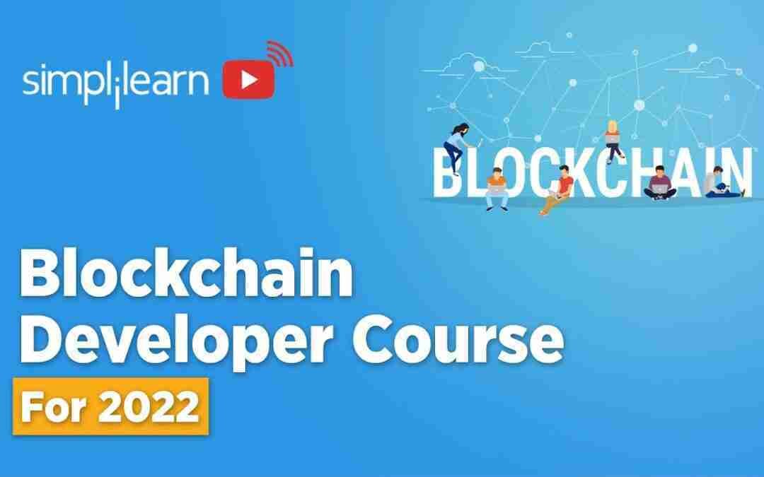 ?Blockchain Developer Course For 2022 | Blockchain Tutorial For Beginners | Blockchain | Simplilearn