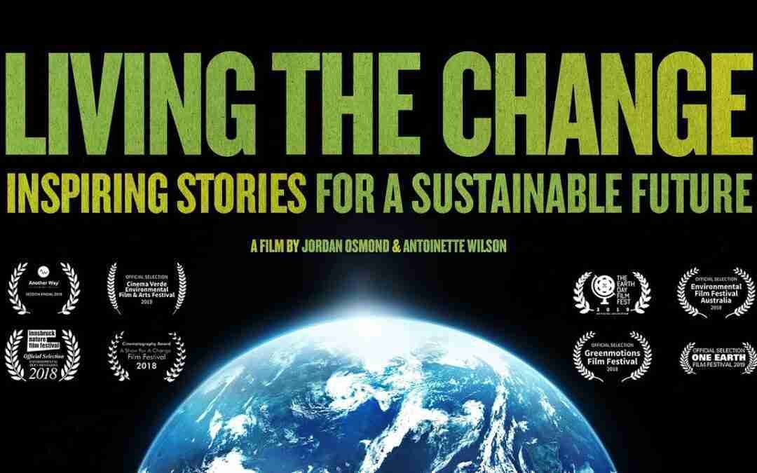 Living the Change: Inspiring Stories for a Sustainable Future (2018) – Free Full Documentary
