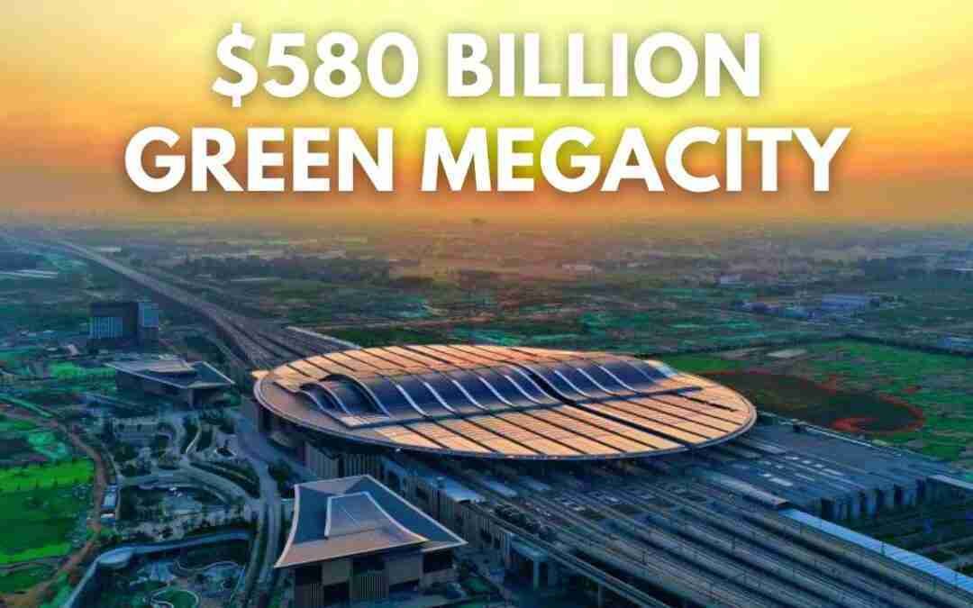 China is Building A New $580BN City Of The Future