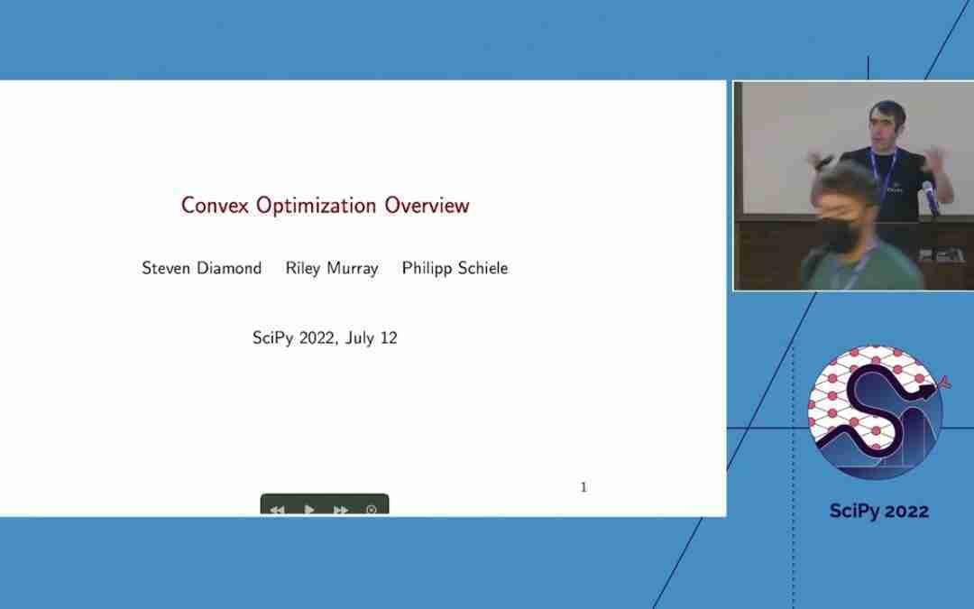 Convex optimization using CVXPY- Steven Diamond, Riley Murray, Philipp Schiele | SciPy 2022
