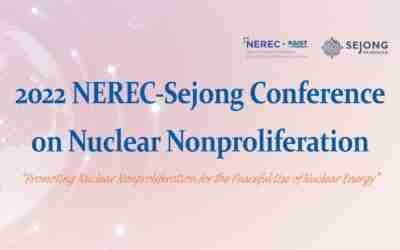 Session6, Closing Session –  2022 NEREC-Sejong Conference on Nuclear Nonproliferation