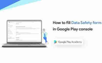 Google Play PolicyBytes – Data safety form walkthrough