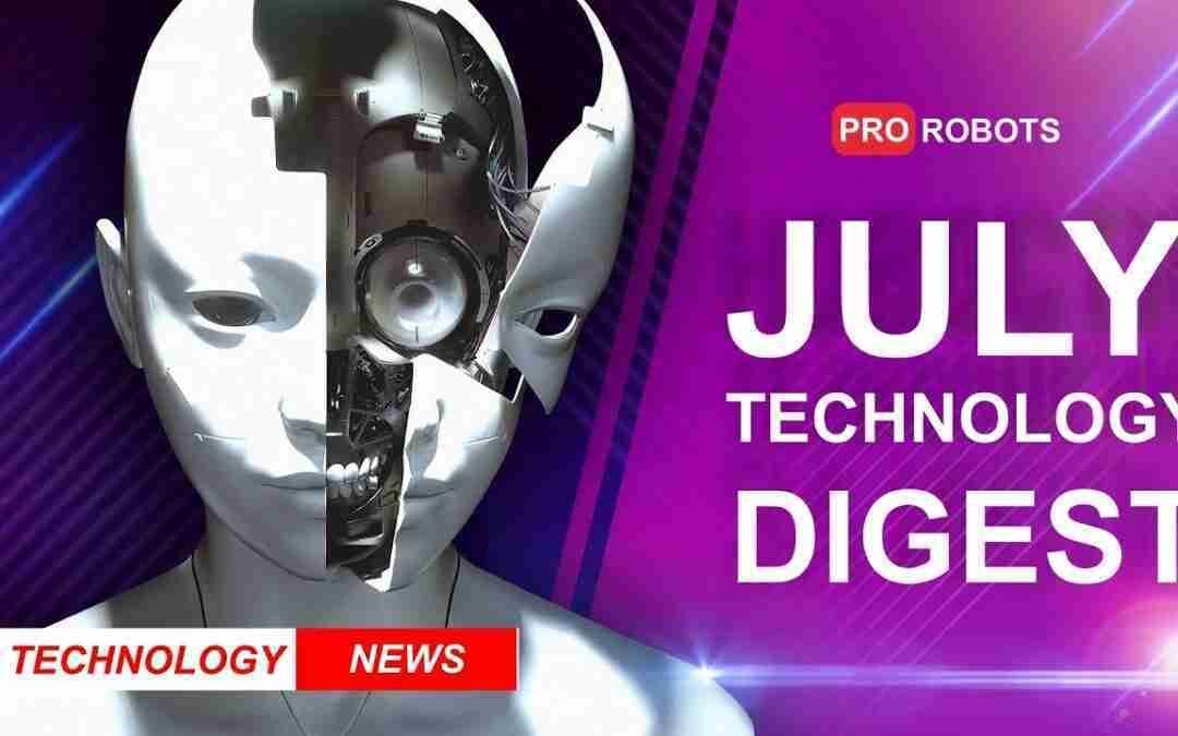 The latest robotics and future technologies | All technology news for July 2022 in one issue!