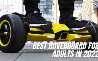 Best Hoverboard For Adults In 2022