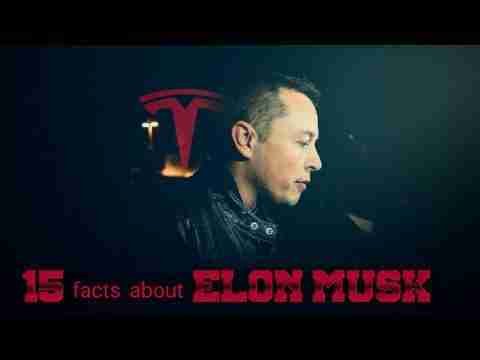 15 Facts about ELON MUSK!