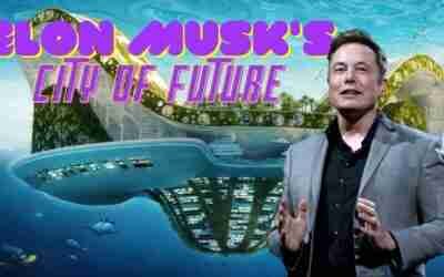Elon Musk's : City Of Future