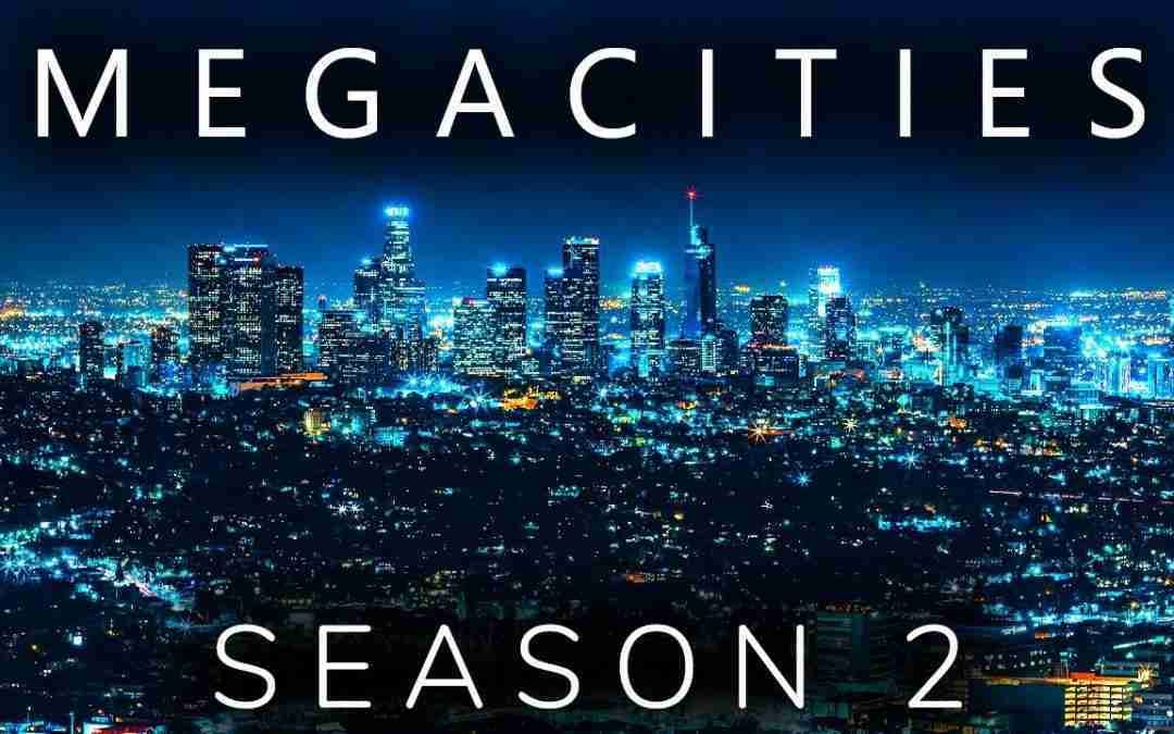 MEGACTIES of the World (Season 2 Complete) – Delhi, India | Los Angeles | Shanghai, China | Kinshasa