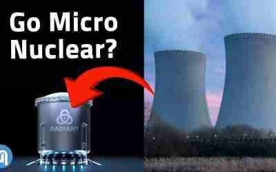 Forget Small … What About Micro Nuclear Energy?