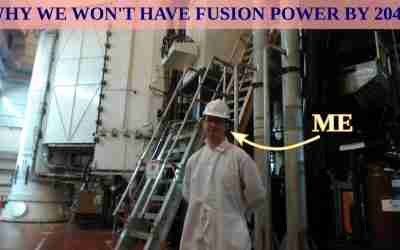 Former fusion scientist on why we won't have fusion power by 2040