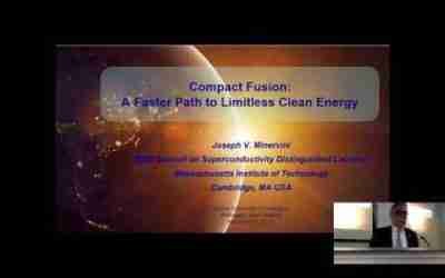 Compact Fusion: A Faster Path to Limitless Clean Energy – Joseph V Minervini – November 2019