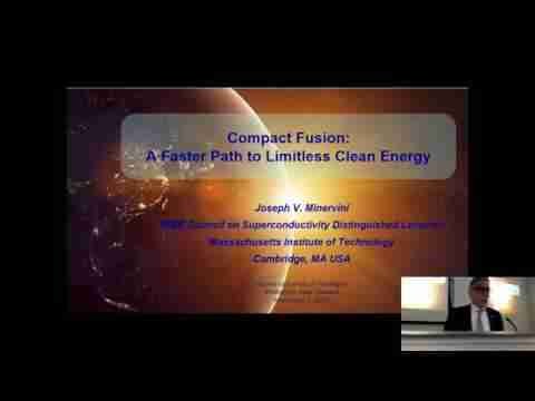 Compact Fusion: A Faster Path to Limitless Clean Energy – Joseph V Minervini – November 2019