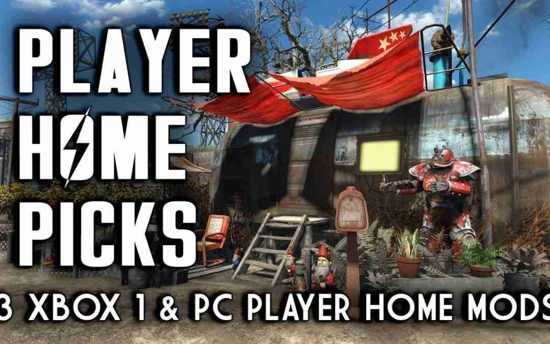 Player Home Picks – 3 Xbox 1 & PC Player Home Mods