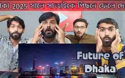 The Future of Dhaka | Dhaka will Left behind Shanghai in 2025.