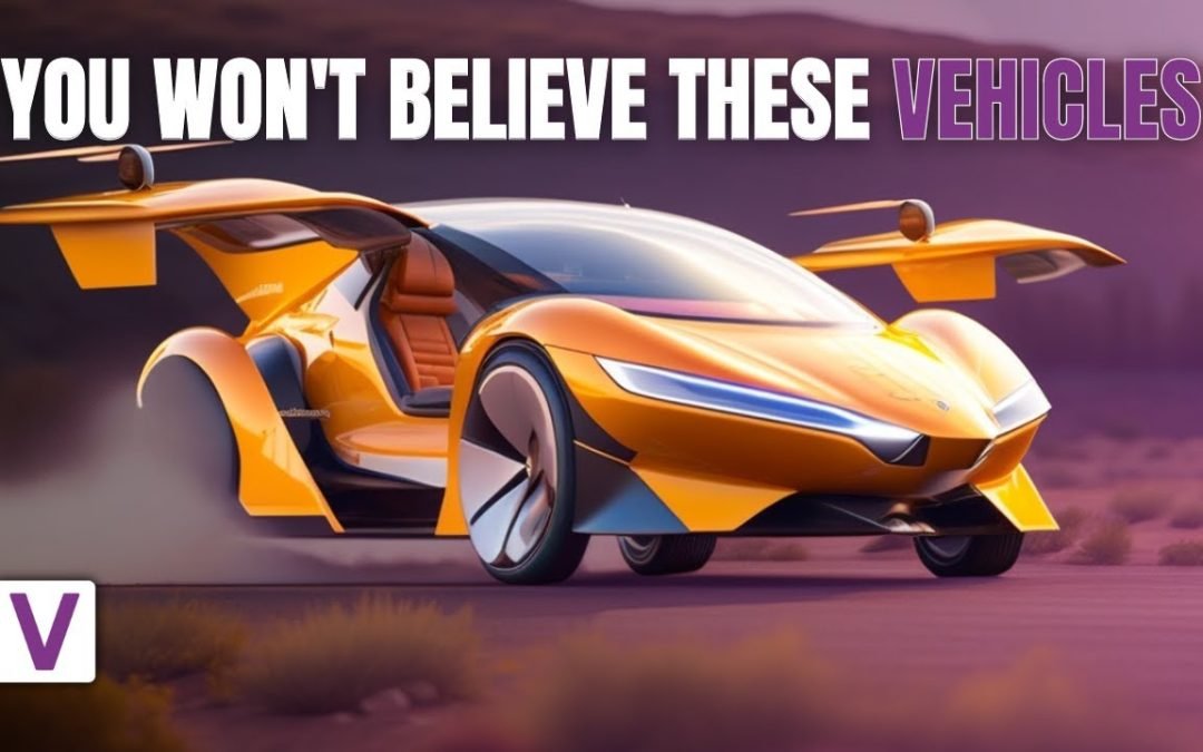 7 futuristic vehicles that will change your life