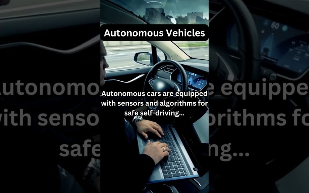 Into the Future: The Marvel of Autonomous Vehicles and Their Safe Self-Driving Wizardry!